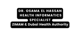 DR Osama EL HASSAN Health Informatics Specialist ZIMAM Dubai Health Authority